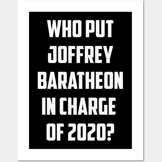 Who put JB in charge of 2020? Wall Art by We Love Gifts